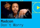 Madcon - Don’t Worry feat. Ray Dalton