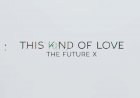 The Future X - This Kind Of Love