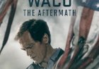 Сериал «Уэйко. Последствия». Трагедия не закончилась